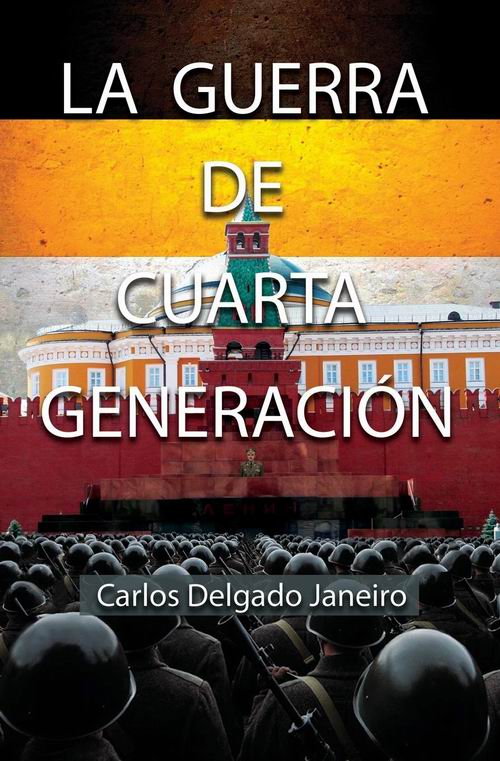 Libro sobre las Guerras de 4ª Generación. Autor: Carlos Delgado Janeiro